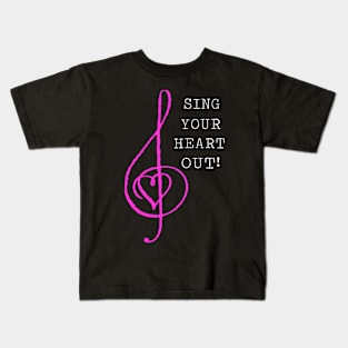 Sing Your Heart Out! Pink Kids T-Shirt